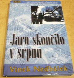 Vinek Nedbálek - Jaro skončilo v srpnu (2005)