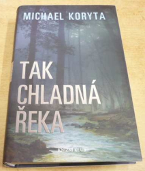 Michael Koryta - Tak chladná řeka (2012)