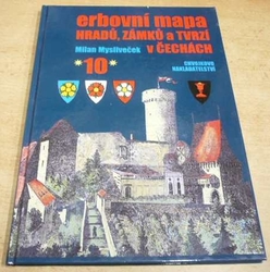 Milan Mysliveček - Erbovní mapa hradů, zámků a tvrzí v Čechách 10 (2018)