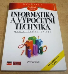 Petr Kmoch - Informatika a výpočetní technika pro střední školy (2004)