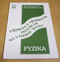 Hana Klokočníková - Příprava k přijímacím zkouškám na vysokou školu. Fyzika (2002)