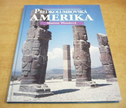 Marion Woodová - Předkolumbovská Amerika (1994)