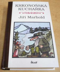 Jiří Marhold - Krkonošská kuchařka (2002)