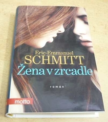 Eric-Emmanuel Schmitt - Žena v zrcadle (2015)