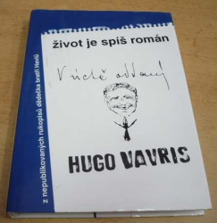 Hugo Vavris - Život je spíš román (1997)