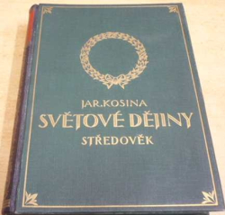 Jaroslav Kosina - Světové dějiny. Středověk díl. II. (1928)