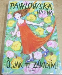 Halina Pawlowská - Ó, jak ti závidím (2001)