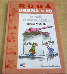 Vráťa Ebr - Rudá drbna s IQ. Ta naše povaha česká (2009)