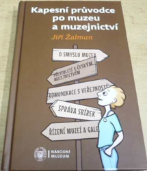 Jiří Žalman - Kapesní průvodce po muzeu a muzejnictví (2016)