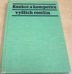 Zdeněk Laštůvka - Koakce a kompetice vyšších rostlin (1986)