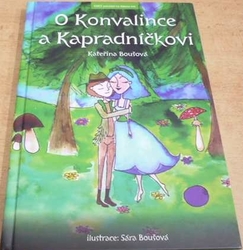 Kateřina Boušová - O Konvalince a Kapradníčkovi (2013)