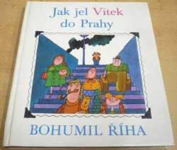 Bohumil Říha - Jak jel Vítek do Prahy (1973)