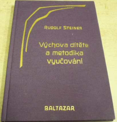 Rudolf Steiner - Výchova dítěte a metodika vyučování (1993)