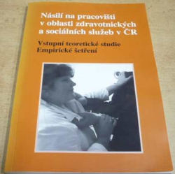 Násilí na pracovišti v oblasti zdravotnických a sociálních služeb v ČR (2004)