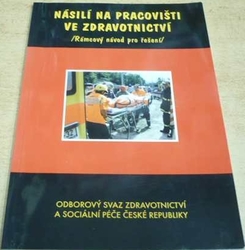 Násilí na pracovišti ve zdravotnictví. Rámcový návod pro řešení (2004)