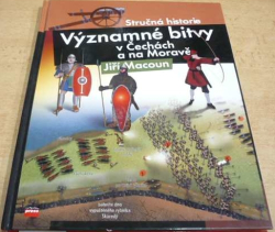 Jiří Macoun - Významné bitvy v Čechách a na Moravě. Stručná historie (2007)