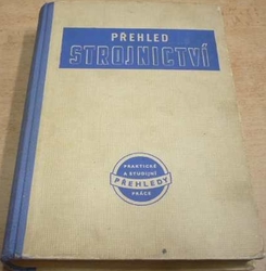 J. Bartoš - Přehled strojírenství (1949)