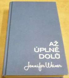 Jennifer Weiner - Až úplně dolů (2015)