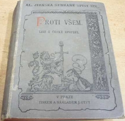 Alois Jirásek - Proti všem (1906)