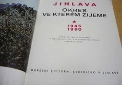 Jihlava. Okres ve kterém žijeme 1945 -1980 (1980)