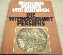 von Georgina Herrmann - Menschen Machte und Kulturen. Die Wiedergeburt Persiens (1975) Německy 