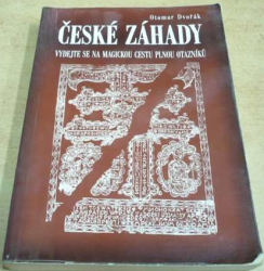 Otomar Dvořák - České záhady (2008)