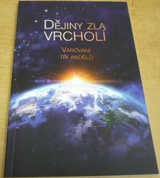 Dějiny zla vrcholí. Varování tří andělů (2018)