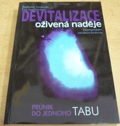 Radoslav Svoboda - Devitalizace oživená naděje. Průnik do jednoho tabu (2005) PODPIS AUTORKY !!!