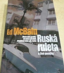 Ed McBain - Ruská ruleta a jiné povídky (2006)