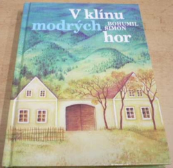 Bohumil Šimon - V klínu modrých hor (2002)