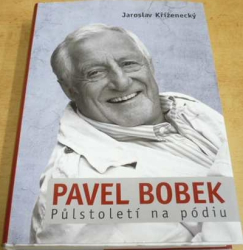 Jaroslav Kříženecký - Pavel Bobek. Půlstoletí na pódiu (2009)