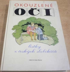 Jarmila Šchreiberová - Okouzlené oči. Lístky z českých slabikářů (2003)