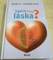 Sam R. Hamburg - Vydrží nám láska ? (2002)