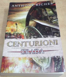 Anthony Riches - Centurioni. Zrada (2019)