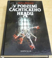 Andrej Štiavnický - V podzemí Čachtického hradu (2008)