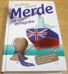 Stephen Clarke - Merde po evropsku (2016)