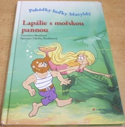 Stanislava Bumbová - Pohádky loďky Matyldy. Lapálie s mořskou pannou (2010)