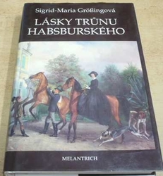 Sigrid-Maria Größingová - Lásky trůnu Habsburského (1992) 