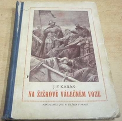 J. F. Karas - Na Žižkově válečném voze (1919)