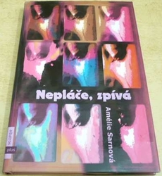 Amélie Sarnová - Nepláče, zpívá (2004)