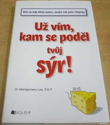 Montgomery Lee - Už vím, kam se poděl tvůj sýr ! (2009)