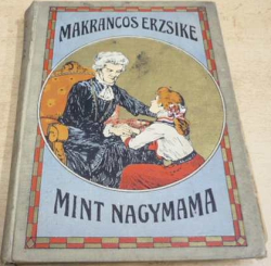 Suse La Chapelle-Roobol - Makrancos Erzsike mint nagymama (1930) Maďarsky