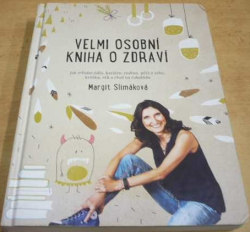 Margit Slimáková - Velmi osobní kniha o zdraví (2018)