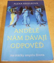 Alexa Krieleová - Andělé nám dávají odpověď (2016)