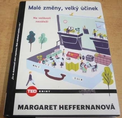 Margaret Heffernanová - Malé změny, velký účinek (2016)