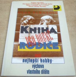 Olga Elmanová - Kniha pro dobré rodiče aneb nejlepší hobby-výchova vlastního dítěte (1998)