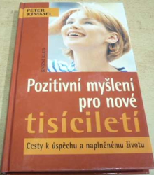 Peter Kimmel - Pozitivní myšlení pro nové tisíciletí (2001)