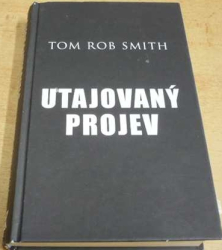 Tom Rob Smith - Utajovaný projev (2015)