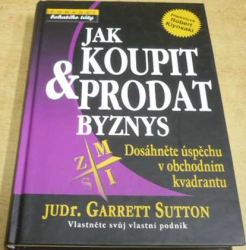 Garrett Sutton - Jak koupit & prodat byznys (2009)