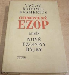 Václav Rodomil Kramerius - Obnovený Ezop aneb nové Ezopovy bájky (1986)